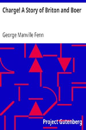 [Gutenberg 21302] • Charge! A Story of Briton and Boer